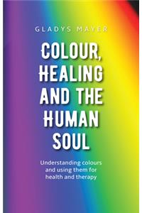 Colour, Healing, and the Human Soul