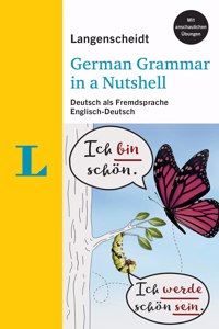 Langenscheidt German Grammar in a Nutshell: Deutsch ALS Fremdsprache. Englisch-Deutsch