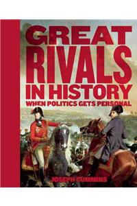 Great Rivals in History: When Politics Gets Personal