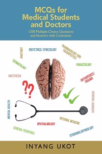 Mcqs for Medical Students and Doctors: 1200 Multiple-Choice Questions and Answers with Comments