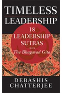 Timeless Leadership: 18 Leadership Sutras from the Bhagavad Gita