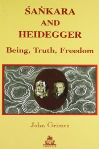 Sankara and Heidegger: Being, Truth, Freedom