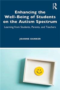 Enhancing the Well-Being of Students on the Autism Spectrum