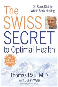 Swiss Diet for Optimal Health: Dr. Rau's Diet for Whole Body Healing