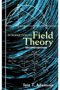 Introduction to Field Theory: Second Edition