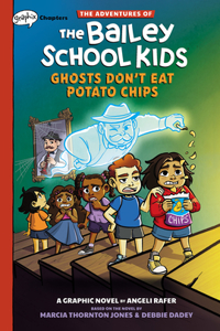 Ghosts Don't Eat Potato Chips: A Graphix Chapters Book (the Adventures of the Bailey School Kids #3)