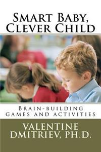 Smart Baby, Clever Child: Brain-building games and activities