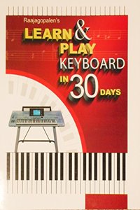 Raajagoplen'S Learn & Play Keyboard In 30 Days