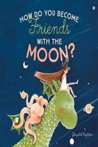 How Do You Become Friends with the Moon?