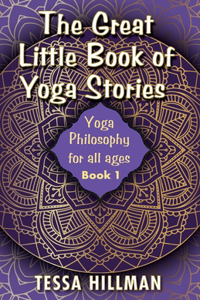 Great Little Book of Yoga Stories: Yoga Philosophy for All Ages - Book 1