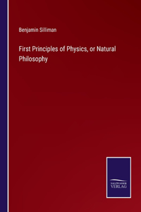 First Principles of Physics, or Natural Philosophy