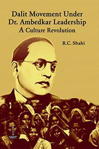 Dalit Movement under Dr. Ambedkar's Leadership : A Cultural Revolution