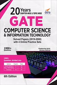 20 years Chapter-wise & Topic-wise GATE Computer Science & Information Technology Solved Papers (2019 - 2000) with 4 Online Practice Sets 6th Edition