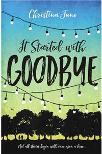 It Started with Goodbye