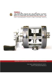 Small Ambassadeurs: The Legendary Light-Line Fishing Reels: The Abu Ambassadeur 2500c, 1500c & Related Models