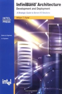 Infiniband Architecture Development and Deployment (Engineer-To-Engineer)