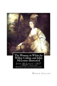 Woman in White, by Wilkie Collins and John McLenan illustrated