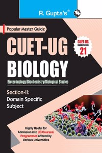 Cuet-Ug Section-Ii (Domain Specific Subjects Biology/Biotechnology/Biochemistry/Biological Studies) Entrance Test (Books Series-21)