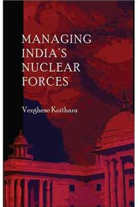 Managing India's Nuclear Forces