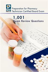 1,001 Certified Pharmacy Technician Board Review Exam Questions: Preparation for Pharmacy Technician Certified Board Exam