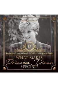 What Makes Princess Diana Special? Biography of Famous People Children's Biography Books