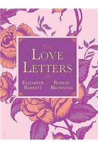 Love Letters of Elizabeth Barrett and Robert Browning