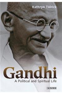 Gandhi: A Political and Spiritual Life