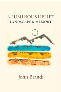 Luminous Uplift, Landscape & Memory