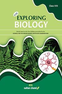 Exploring Biology: Textbook for ICSE Class 8 (2022-23 Session)