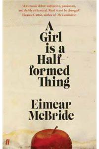 A Girl Is A Half-Formed Thing