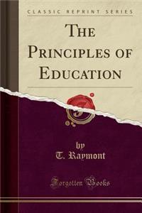 The Principles of Education (Classic Reprint)