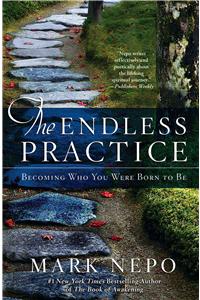 Endless Practice: Becoming Who You Were Born to Be