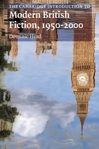 Cambridge Introduction to Modern British Fiction, 1950-2000