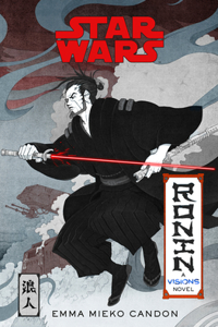 Star Wars Visions: Ronin: A Visions Novel (Inspired by the Duel)