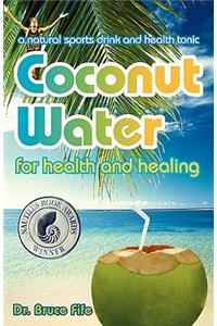 Coconut Water for Health and Healing