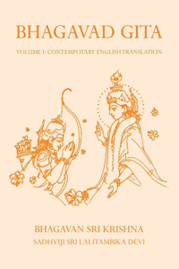 Bhagavad Gita Volume I: Contemporary English Translation