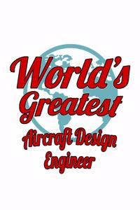 World's Greatest Aircraft Design Engineer