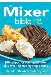 Mixer Bible: Maximizing Your Stand Mixer and Attachments