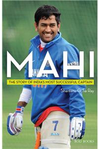 Mahi: The Story of India's Most Successful Captain