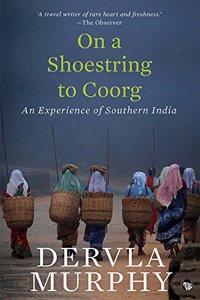 On a Shoestring to Coorg: An Experience of Southern India