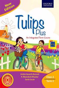 Tulips Plus (New Edition) Class 2 Term 2 Paperback â€“ 1 January 2018