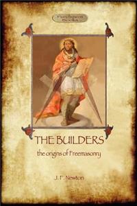 Builders: The Origin & History of Freemasonry (Aziloth Books)