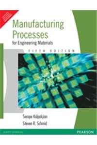 Manufacturing Processes for Engineering Materials