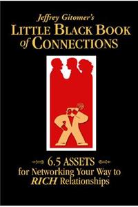 Little Black Book of Connections: 6.5 Assets for Networking Your Way to Rich Relationships