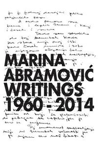 Marina Abramovic: Writings 1960-2014