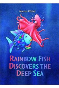 Rainbow Fish Discovers the Deep Sea