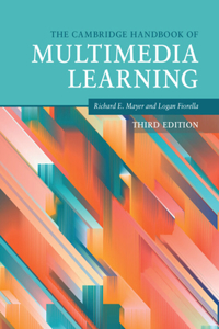 Cambridge Handbook of Multimedia Learning