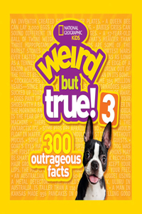 Weird But True! 3: 300 Outrageous Facts: 300 Outrageous Facts