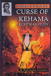 Robert Southey's Curse of Kehama A Critical Study