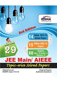 29 JEE Main/ AIEEE Topic-wise Solved Papers 2nd Edition (15 Offline + 14 Online) - NCERT Format (Old Edition)